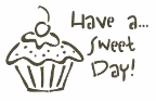 Have a Sweet Day Cupcake